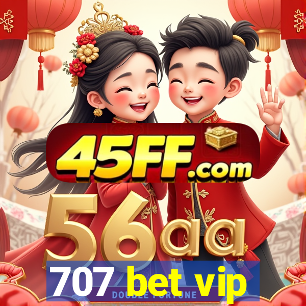 707 bet vip